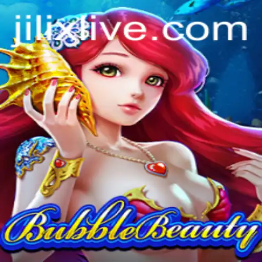 Exploring the Exciting World of BubbleBeauty with JILIX.VIP