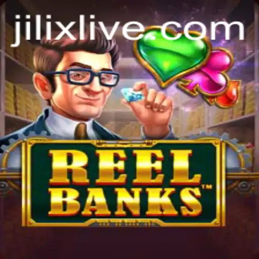 ReelBanks: Dive into a Thrilling Gaming Experience on JILIX.VIP